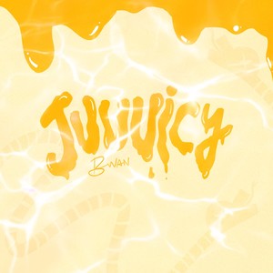 JUUICY