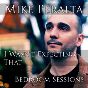 I Wasn't Expecting That [Bedroom Sessions]