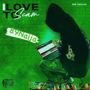 I Love To Scam (Explicit)