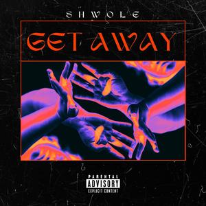 Get Away (Explicit)