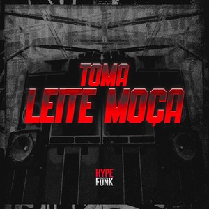 Toma Leite Moça (Explicit)