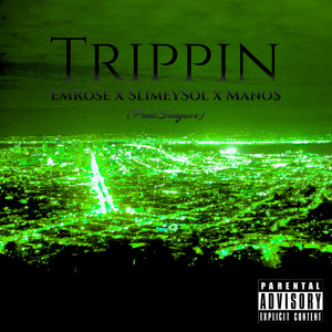 Trippin (Explicit)