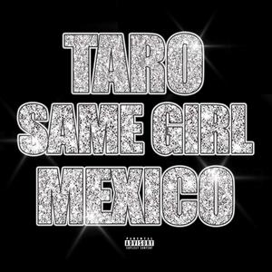 Same Girl (feat. Mexico) [Explicit]