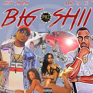 Big Shii(feat. MC Kut) (Explicit)