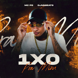 1x0 Pra Mim (Explicit)