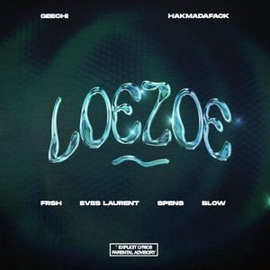 Loezoe (feat. Frsh, Eves Laurent, Spens & BLOW) (Explicit)