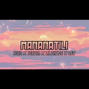 MANATILI - Jero x Jerwin x Ley x LilThugs