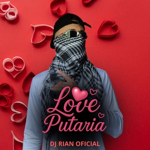 DJ RIAN OFICIAL - LOVE PUTARIA (Speed|Explicit)