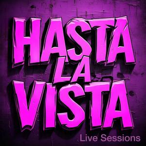 Hasta La Vista (Live Sessions)