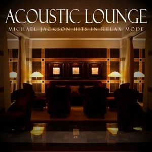 Acoustic Lounge: Michael Jackson Hits in Relax Mode