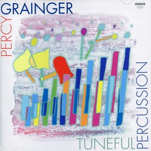 GRAINGER, P.: Percussion Music (Tuneful Percussion) (Woof!, Lichnovsky)