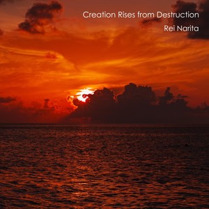 Creation Rises from Destruction