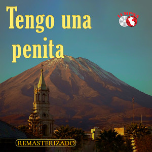 Tengo una penita (Huayno) (Remasterizado 2024)