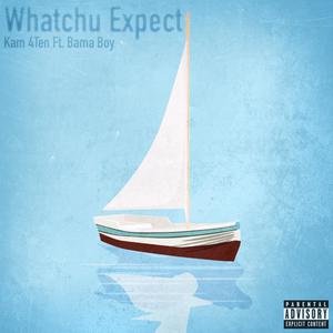 Whatchu Expect(feat. Only1BamaBoy) (Explicit)