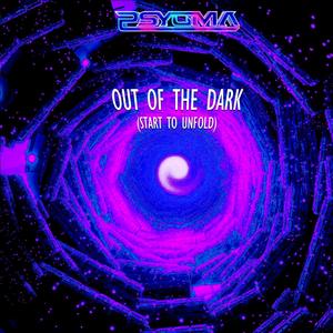 Out of the Dark (Start to Unfold)