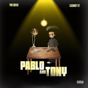 Pablo and Tony (feat. Cashboy Xy) (Explicit)