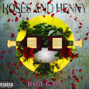 Roses and Henny (Explicit)