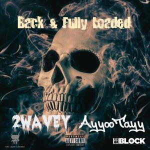 Back & Fully Loaded (feat. Ayyootayy) [Explicit]