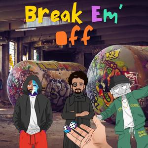 Break em' off (Explicit)