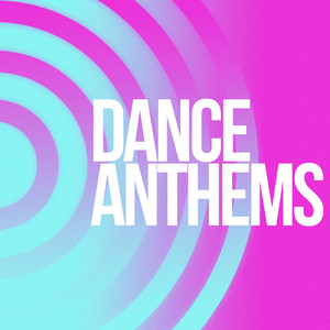 Dance Anthems (Explicit)