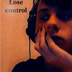 Lose control (feat. Infamous hmusic) [Explicit]