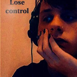 Lose control (feat. Infamous hmusic) (Explicit)