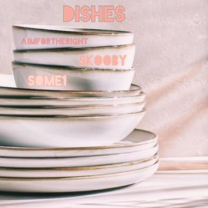 Dishes (feat. Skooby & Someone) [Explicit]