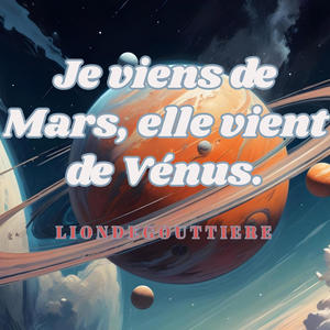 Je viens de Mars elle vient de Vénus