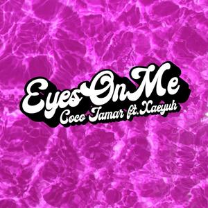 Eyes On Me (feat. Xaeyuh) [Explicit]