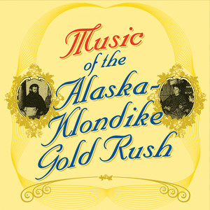 Music of the Alaska-Klondike Gold Rush