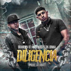 DILIGENCIA (feat. Brandon D'Malvinas) [Explicit]