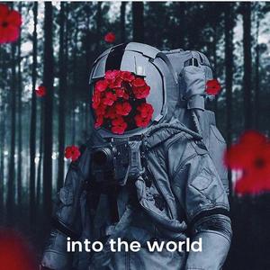 into the world