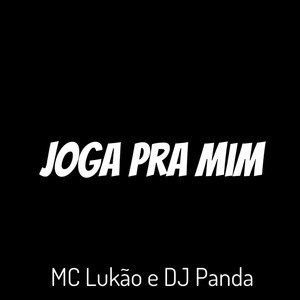 Joga Pra Mim (Explicit)