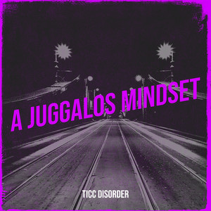 A Juggalos Mindset (Explicit)