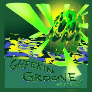 Gherkin Groove