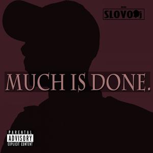 Much Is Done (Explicit)