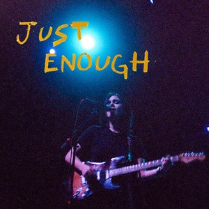 Just Enough (Explicit)