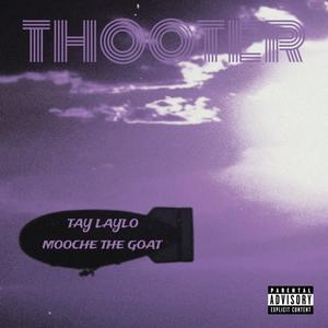 Thooter (feat. tay laylo) [Explicit]