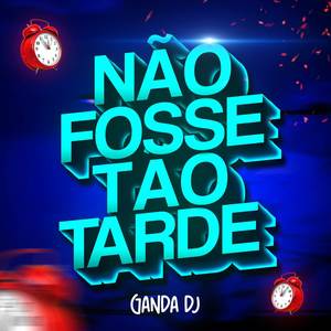 NÃO FOSSE TÃO TARDE (Funk)