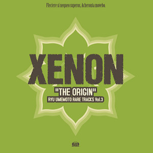 XENON "THE ORIGIN" - 梅本竜 RARE TRACKS Vol.3