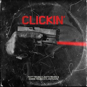 Clickin' (feat. Justo Mdubb, Flash Davis & BHound MDubb) (Explicit)