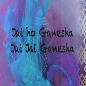 Jai Ho Ganesha