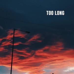 Too Long