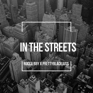 In The Streets (feat. PrettyBlackJuss) (Explicit)
