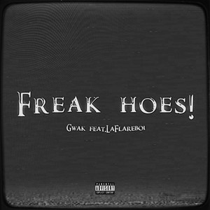 Freak Hoes! (Explicit)