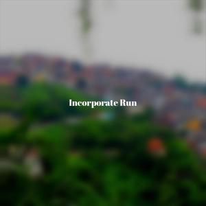 Incorporate Run