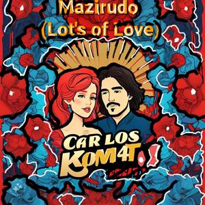 Mazirudo (Lot's Of Love)