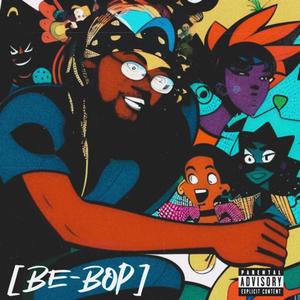 BE-BOP (feat. Dre Gordon, planet w.e.s.m.o & Cookie Loc) (Explicit)