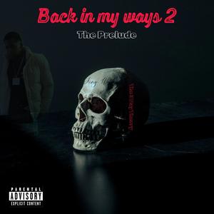 Back In My Ways 2 : The Prelude (Explicit)