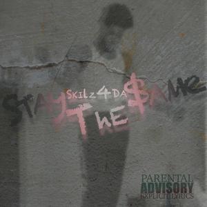 Stay The Same (Explicit)